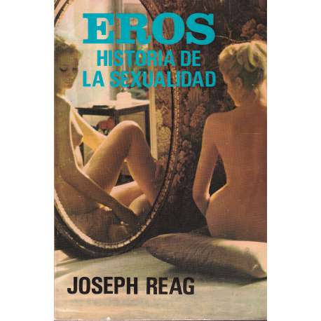 Eros. Historia de la sexualidad