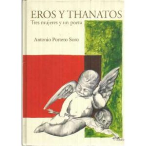Eros y Thanatos. Tres mujeres y un poeta