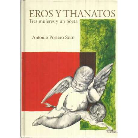 Eros y Thanatos. Tres mujeres y un poeta