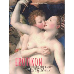 Erotikon. Erotische Kunst und literatur aus Aller Welt
