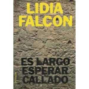 ES LARGO ESPERAR CALLADO