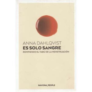 Es solo sangre. Rompiendo el tabú de la menstruación