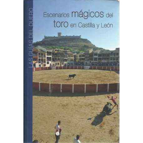 Escenarios mágicos del toro en Castilla y León