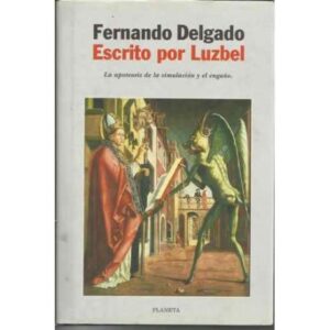 Escrito por Luzbel.La apoteosis de la simulación y el engaño