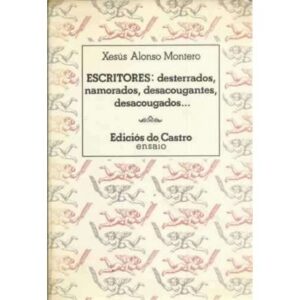 Escritores: desterrados, namorados, desacougantes, desacougados