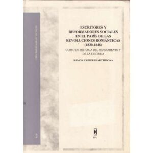 Escritores y reformadores sociales en el París de las revoluciones románticas (1830-1848)