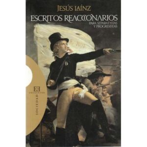 Escritos reaccionarios para separatistas y progresistas