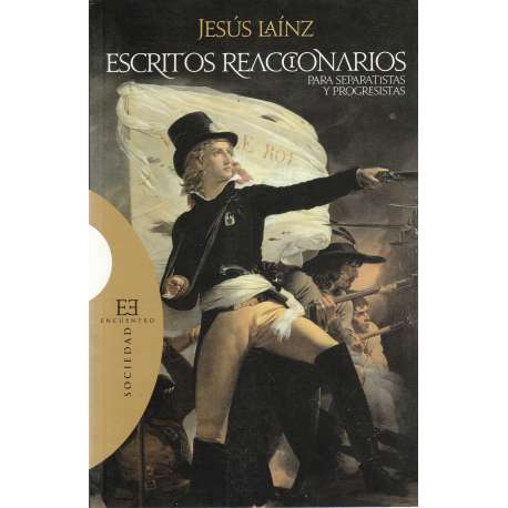 Escritos reaccionarios para separatistas y progresistas
