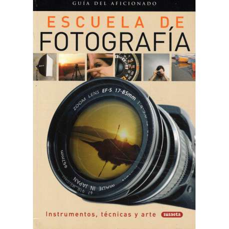 Escuela de fotografía. Guía del aficionado