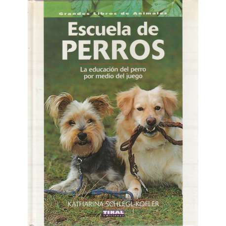 Escuela de perros. La educación del perro por medio del juego