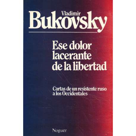 Ese dolor lacerante de la libertad