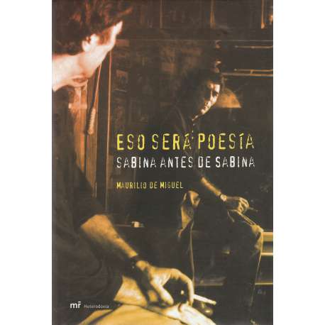 Eso será poesía. Sabina antes de Sabina