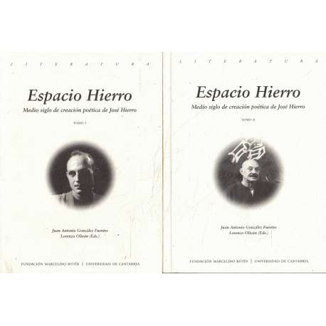 Espacio Hierro. Medio siglo de creación poética de José Hierro. 2 Tomos
