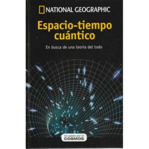 Espacio - tiempo cuántico. En busca de una teoría del todo