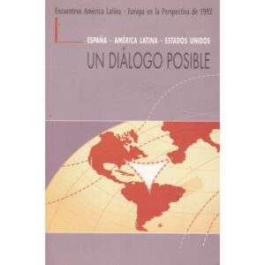 España. América Latina. Estados Unidos. Un diálogoo posible