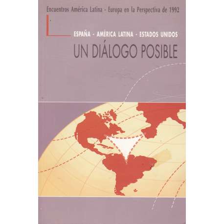 España. América Latina. Estados Unidos. Un diálogoo posible