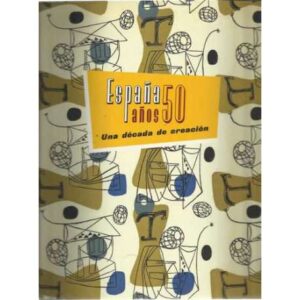 España años 50. Una década de creación