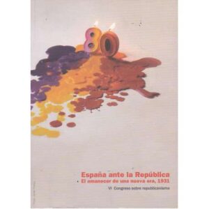 España ante la República. El amanecer de una nueva era, 1931
