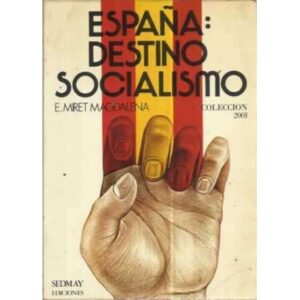 ESPAÑA: DESTINO SOCIALISMO