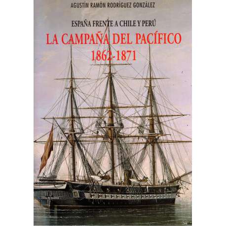 España frente a Chile y Perú La Campaña del Pacífico