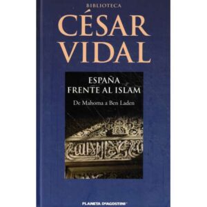España frente al Islam. De Mahoma a Ben Laden