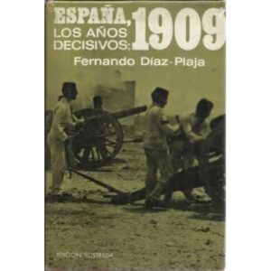 ESPAÑA, LOS AÑOS DECISIVOS: 1909