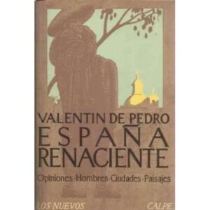 España Renaciente. Opiniones, hombres, ciudades, paisajes