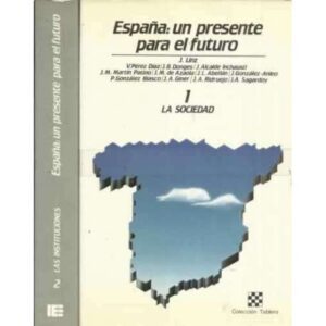España: un presente para el futuro. 2 tomos. Tomo I: la sociedad. Tomo II: las instituciones