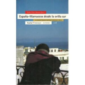 ESPAÑA-MARRUECOS DESDE LA ORILLA SUR. La relación hispano-marroquí: Opiniones e ideas