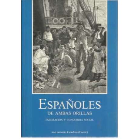 Españoles de ambas orillas. Emigración y concordia social