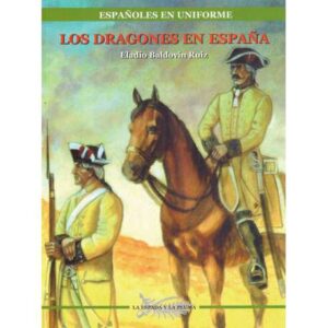 Españoles en uniforme. Los dragones en España