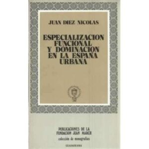 Especialización funcional y dominación en la España urbana