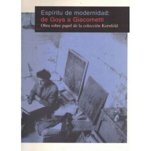 Espíritu de modernidad: de Goya a Giacometti