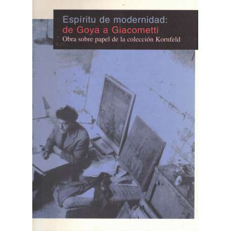 Espíritu de modernidad: de Goya a Giacometti