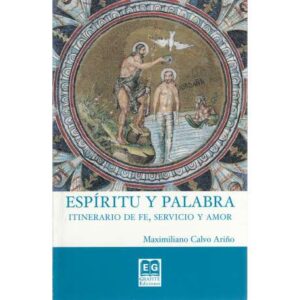 Espíritu y palabra. Itinerario de fe, servicio y amor