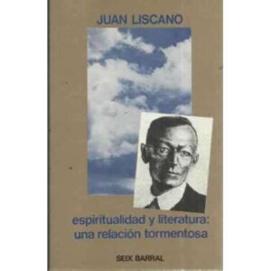 ESPIRITUALIDAD Y LITERATURA: UNA RELACIÓN TORMENTOSA