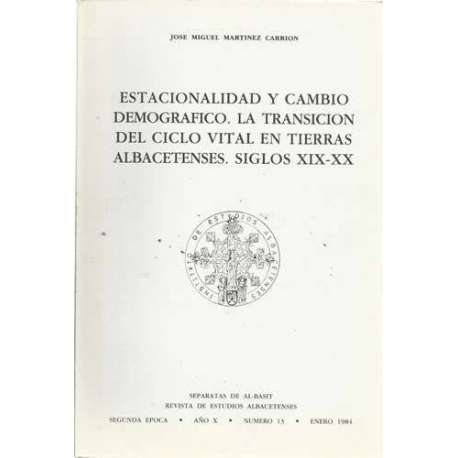 Estacionalidad y cambio demografico. La transición del ciclo vital en tierras Albacetenses. Siglos XIX-XX
