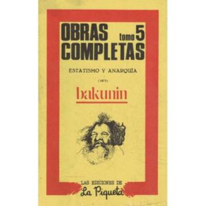 Estatismo y Anarquía 1873. Obras completas. Tomo 5