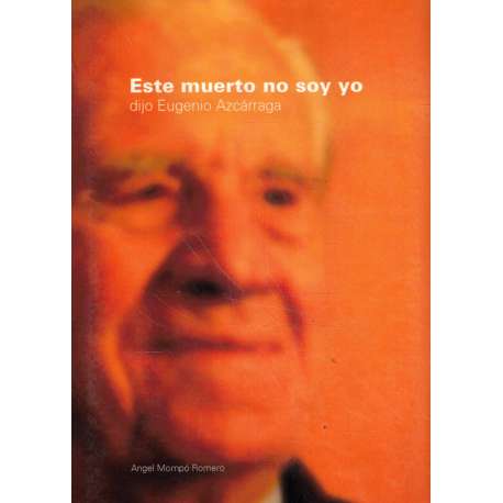 Este muertono soy yo dijo Eugenio Azcárraga
