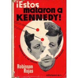 ¡Estos mataron a Kennedy!