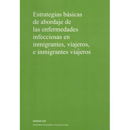Estrategias básicas de abordaje de las enfermedades infecciosas en inmigrantes, viajeros e inmigrantes viajeros