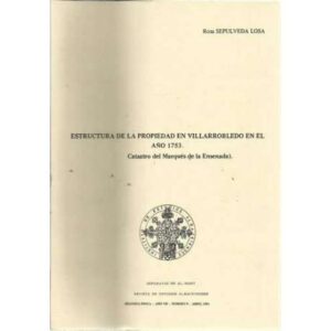 Estructura de la propiedad en Villarrobledo en el año 1753. Castatro del Marqués de la Ensenada