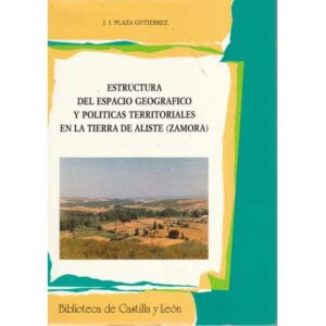 Estructura del espacio geográfico y políticas territoriales en la tierra de Aliste (Zamora)