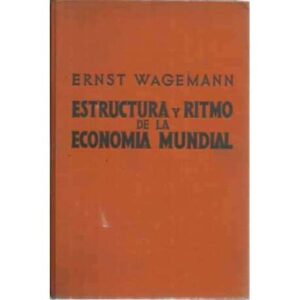 ESTRUCTURA Y RITMO DE LA ECONOMIA MUNDIAL