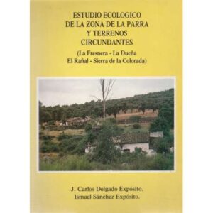 Estudio ecológico de la zona de la parra y terrenos circundantes (La Fresnera - La Dueña - El Rañal -Sierra de la Colorada)