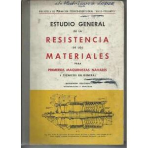 Estudio general de la resistencia de los materiales para primeros maquinistas navales y técnicos en general