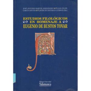 Estudios filológicos en homenaje a Eugenio de Bustos Tovar. Volumen II