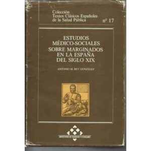Estudios Médico-Sociales sobre marginados en la España del siglo XIX