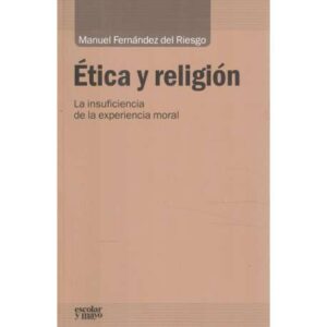 Ética y religión. La insuficiencia de la experiencia moral