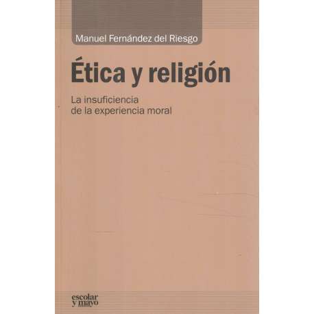 Ética y religión. La insuficiencia de la experiencia moral